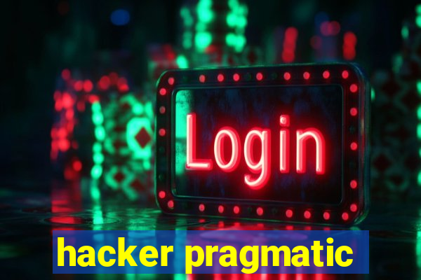 hacker pragmatic